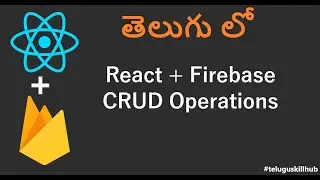 React with Firebase CRUD Operations in Telugu