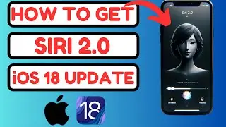 How To Get Siri 2.0 after iOS 18 || How To Use Siri 2.0 on iphone || iOS 18