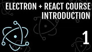 Electron Course With React | Introduction #1