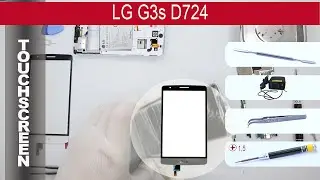 How to replace 🔧 📱 Digitizer (touch screen) LG G3s mini D724, D722