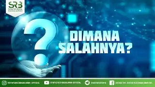 Dimana Salahnya ? - Ustadz Dr Syafiq Riza Basalamah MA