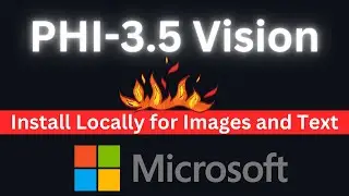 Microsoft Phi 3.5 Vision - Easiest Installation Tutorial with Code