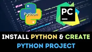 How to Install Python & Create a Python Project | Python Tutorial for Beginners