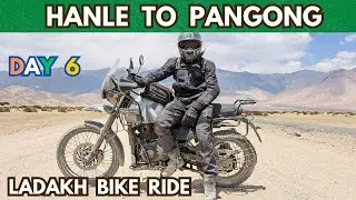 Hanle to Pangong | Day 06 | Ladakh Bike Ride | Royal Enfield Himalayan