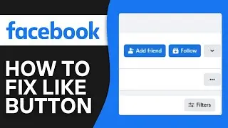 How To Fix Like Button On Facebook Page - Full Guide