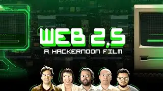 Web 2.5 Documentary by HackerNoon | Official Trailer