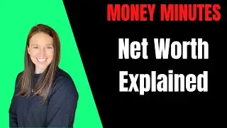 Net Worth Explained | Money Minutes