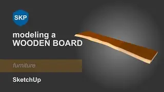 Modeling a wooden board | SketchUp