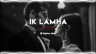 Ik Lamha - Azaan Sami Khan [Edit Audio]