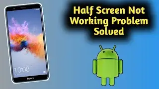 Android Half Screen Not Working Problem Solved 2023