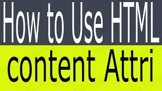 How to Use content Attribute HTML - What is content Attribute Why We Use