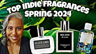 Top Indie Fragrances for Spring 2024 | Glam Finds | Fragrance Reviews |