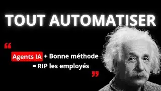 Comment Tout Automatiser avec les Agents IA (ma vision - notre méthode).