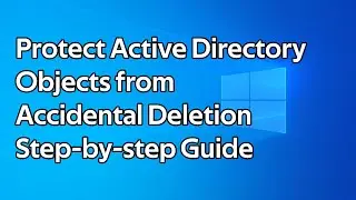 How to protect Active Directory objects from accidental deletion