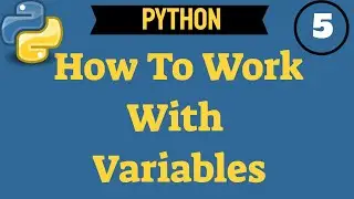 ✔ Python: How To Work With Variables For Beginners | (Video 218)