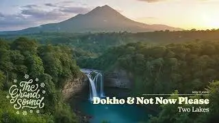 Dokho & Not Now Please - Two Lakes