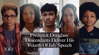 ‘What To The Slave Is The Fourth Of July?’: Descendants Read Frederick Douglass Speech  | NPR