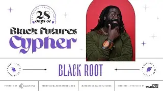 Black Root: Black Futures Cypher