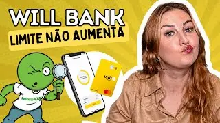 WILL BANK | RECLAME AQUI | Meu LIMITE não aumenta