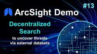 ArcSight Demos | Part 13: Decentralized Search