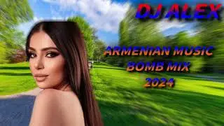 Haykakan BOMB #Erger 2024 ★ Հայկական բոմբ երգեր 2024 ★ bomb ergeri mix 2024 ★ DjAlex