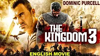 THE KINGDOM 3 - Hollywood English Movie | Dominic Purcell | Hollywood War Action Full English Movie