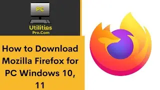 How to Download Mozilla Firefox for PC Windows 10, 11