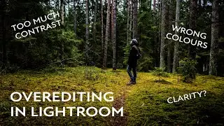 OVER EDITING in Lightroom? - 4 Things to Avoid & Fixes