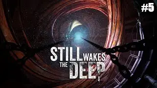 🔴Still Wakes the Deep ►ПРОХОЖДЕНИЕ #5 🔴1440p🔴16+