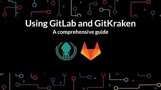 How to use GitLab with GitKraken Git GUI