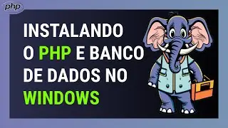 COMO INSTALAR O PHP E BANCO DE DADOS NO WINDOWS DE FORMA SIMPLES SEM USAR O XAMPP