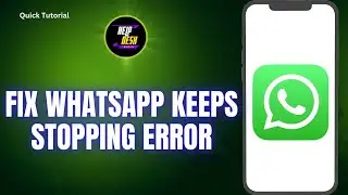 How to Fix WhatsApp Keeps Stopping Error