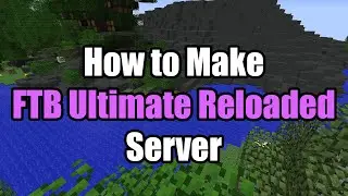 How To Make FTB Ultimate Reloaded Server