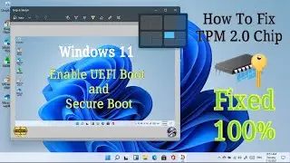 How to Enable TPM 2.0 Chip, Secure and UEFI Boot in your Computer to Fix Incompatibility to Win 11