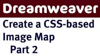 Create CSS-based Image Map in Dreamweaver (Part 2)