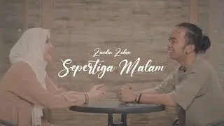 SEPERTIGA MALAM - ZINIDIN ZIDAN FT. TRI SUAKA (OFFICIAL MUSIC VIDEO)