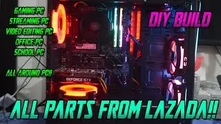 Gaming PC Build from LAZADA? G Laban yan! DIY Build