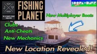 Fishing Planet New Location Revealed Also New Boats Clubs Mechanics Etc