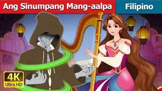 Ang Sinumpang Mang-aalpa | The Cursed Harpist in Filipino | @FilipinoFairyTales