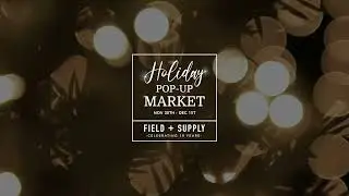 Field + Supply 2024 Holiday Pop-Ups