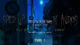 Sped Up TikTok Audios ♡ (Tell Ur Girlfriend - Lay Bankz)