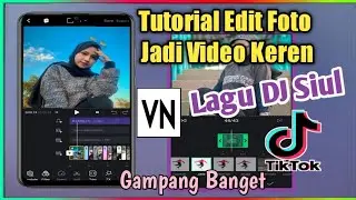 Tutorial Edit Foto Jadi Video Transisi Di VN Lagu Dj Siul Viral Tik Tok