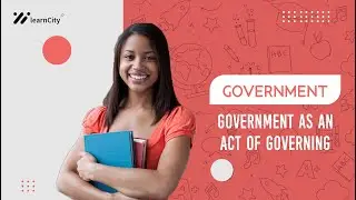 GOVERNMENT AS AN ACT OF GOVERNING | INTRODUCTION TO GOVERNMENT- LESSON 1 | POLITICAL SYSTEM