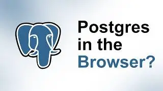 They Ran Postgres in the Browser?