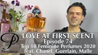 Top 10 Perfumes For Women 2020 - My favourites on Madame Persolaise - Love At First Scent episode 74