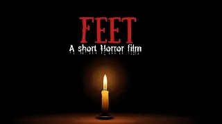 Feet | Short horror Film