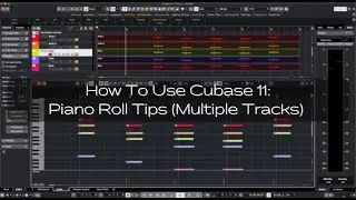 How To Use Cubase 11: Piano Roll Tips (Multiple Tracks)