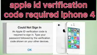 apple id verification code required iphone 4