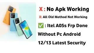 All ITEL FRP BYPASS  ANDROID 13 |ITEL A05S | NO APK INSTALL, NO XSHARE | ALL ITEL FRP UNLOCK 100% ok