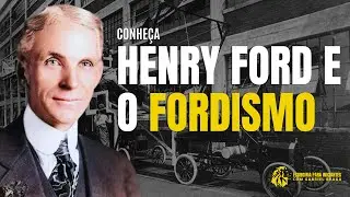 O que é FORDISMO | Características | Resumo | Henry Ford